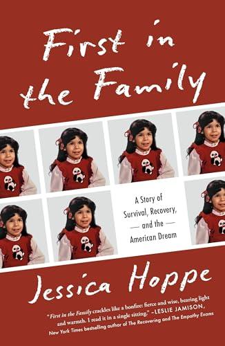 First in the Family: A Story of Survival, Recovery, and the American Dream