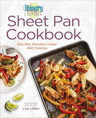 Sheet Pan Cookbook: One-Pan Wonders Under 400 Calories (Hungry Girl)