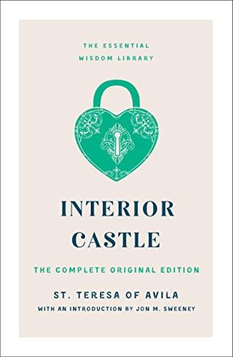 Interior Castle (The Essential Wisdom Library--The Complete Original Edition)
