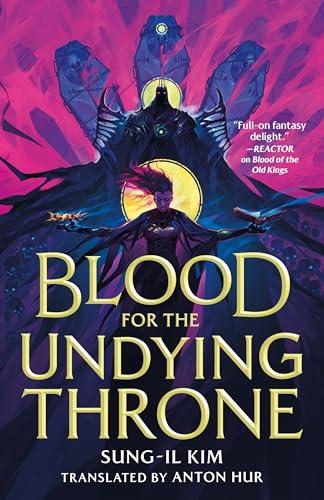 Blood for the Undying Throne (The Bleeding Empire, Bk. 2)