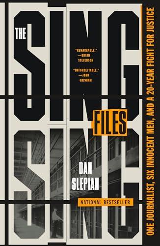 The Sing Sing Files: One Journalist, Six Innocent Men, and a Twenty-Year Fight for Justice