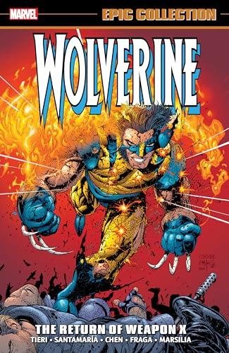The Return of Weapon X (Wolverine, Volume 14, Epic Collection)