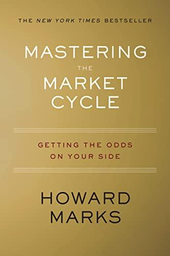 Mastering The Market Cycle: Getting the Odds on Your Side