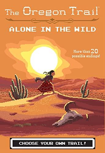 Alone In The Wild (The Oregon Trail)