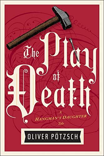 The Play Of Death (A Hangman's Daughter Tale)