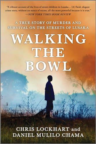 Walking the Bowl: A True Story of Murder and Survival on the Streets of Lusaka