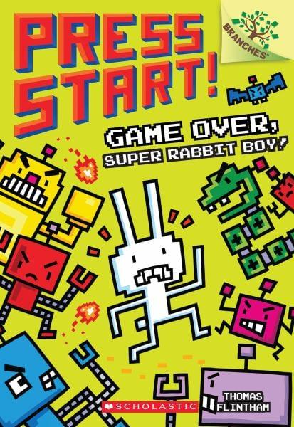 Game Over, Super Rabbit Boy! (Press Start, Bk. 1)
