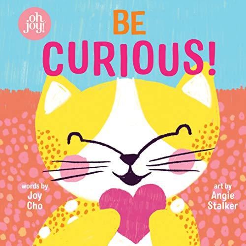 Be Curious (Oh Joy!)