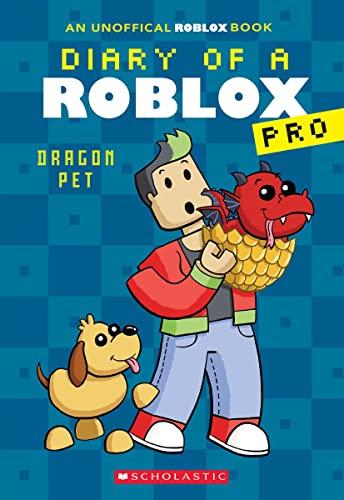Dragon Pet (Diary of a Roblox Pro, Bk. 2)