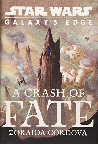 A Crash of Fate (Star Wars: Galaxy's Edge)