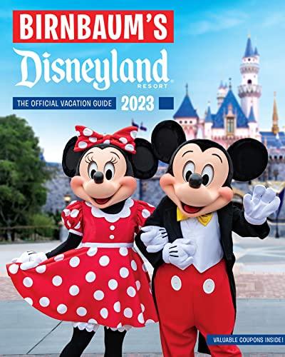 Birnbaum's Disneyland Resort: The Official Vacation Guide 2023