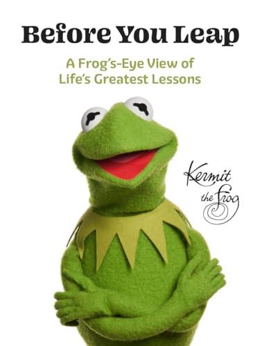 Before You Leap: A Frog's-Eye View of Life's Greatest Lessons (Revised and Updated Edition)