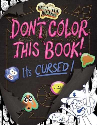 Don't Color This Book! It's Cursed! (Disney Gravity Falls)