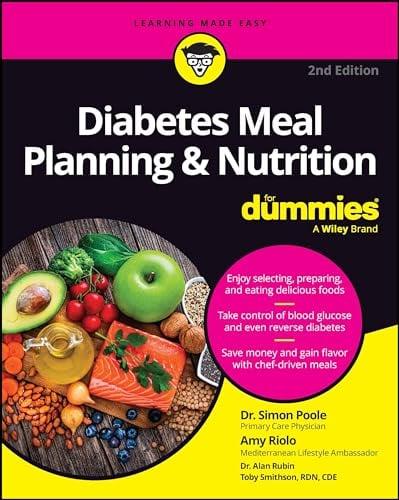 Diabetes Meal Planning & Nutrition For Dummies (For Dummies, 2nd Edition)