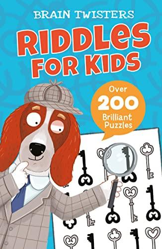 Riddles for Kids: Over 200 Brilliant Puzzles (Brain Twisters)