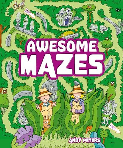 Awesome Mazes: Over 200 Incredible Puzzles to Navigate!