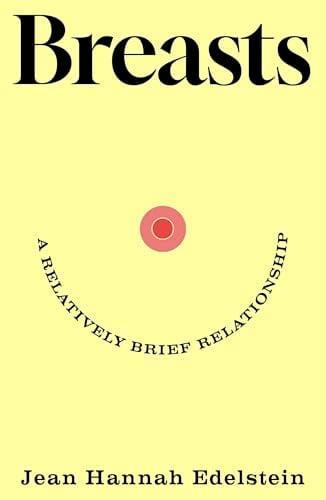 Breasts: A Relatively Brief Relationship