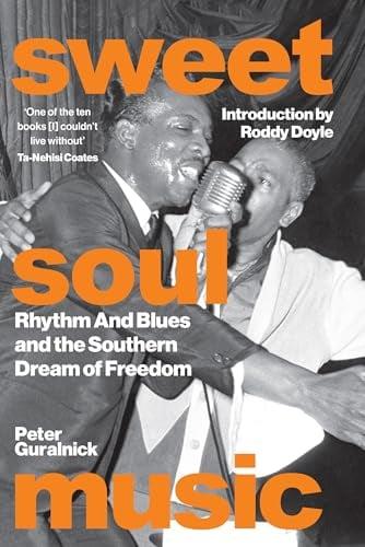 Sweet Soul Music: Rhythm and Blues and the Southern Dream Of Freedom