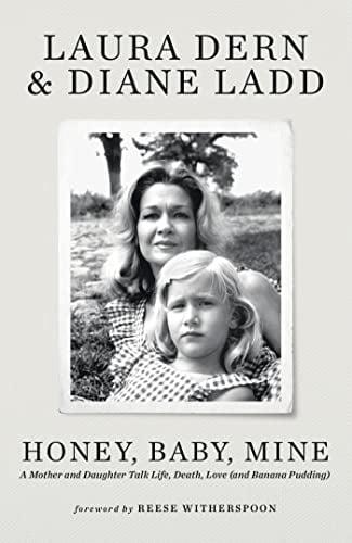 Honey, Baby, Mine: A Mother and Daughter Talk Life, Death, Love (and Banana Pudding)