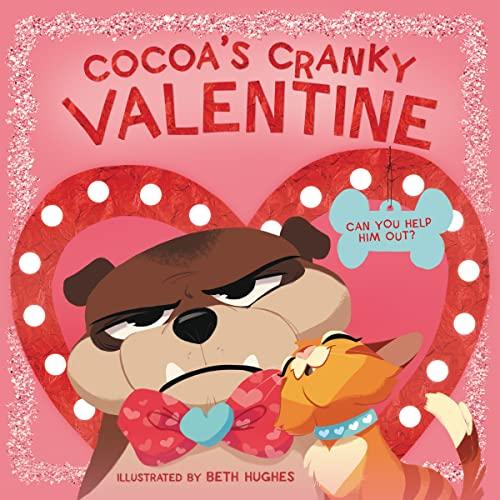 Cocoa's Cranky Valentine: Can You Help Him Out? (Cocoa Is Cranky)