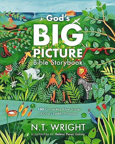 God's Big Picture Bible Storybook: 140 Connecting Bible Stories of God's Faithful Promises (God’s Big Picture Bible Stories)
