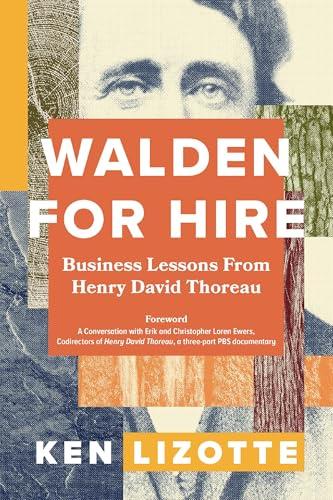 Walden for Hire: Business Lessons From Henry David Thoreau
