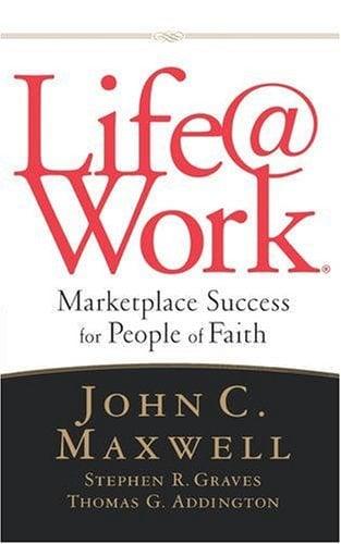 Life @ Work:  Marketplace Success for People of Faith