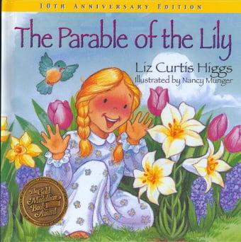 The Parable Of The Lily: Special 10th Anniversary Edition