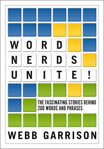 Word Nerds Unite! The Fascinating Stories Behind 200 Words and Phrases