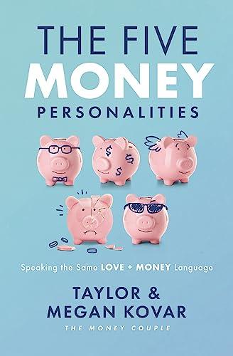 The Five Money Personalities: Speaking the Same Love and Money Language