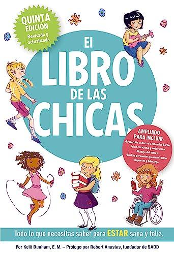 El Libro De Las Chicas: Todo Lo Que Necesitas Saber Para Estar Sana Y Feliz