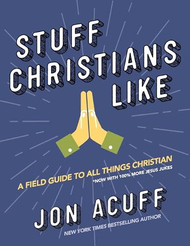 Stuff Christians Like: A Field Guide to All Things Christian