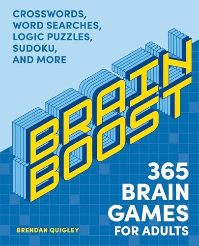 Brain Boost: 365 Brain Games for Adults: Crosswords, Word Searches, Logic Puzzles, Sudoku, and More