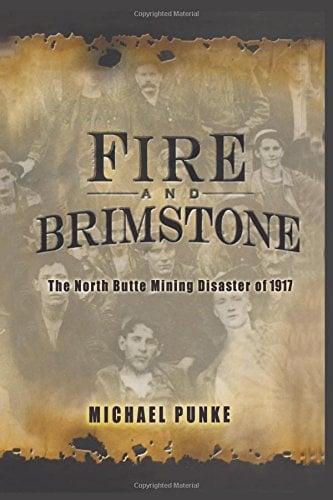 Fire and Brimstone: The North Butte Mining Disaster of 1917