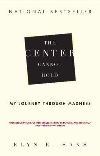 The Center Cannot Hold, The: My Journey Through Madness