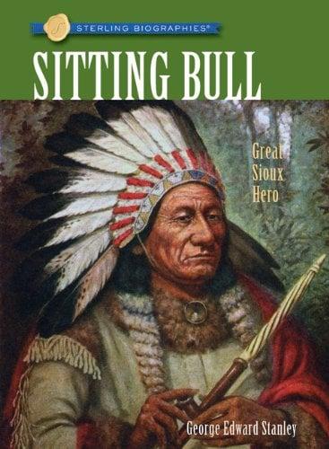 Sitting Bull: Great Sioux Herol (Sterling Biographies)