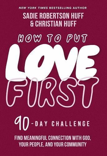 How to Put Love First: 90 - Day Challenge