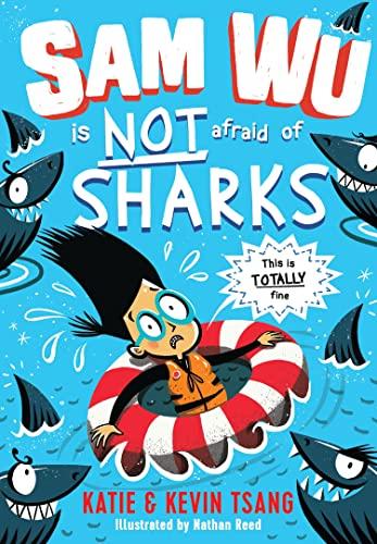 Sam Wu Is Not  Afraid of Sharks! (Sam Wu Is Not Afraid, Bk. 2)