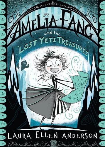 Amelia Fang and the Lost Yeti Treasures (Amelia Fang, Bk. 5)