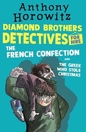 The French Confection and The Greek Who Stole Christmas (Diamond Brothers Detectives for Hire)