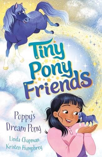 Poppy's Dream Pony (Tiny Pony Friends, Bk. 1)