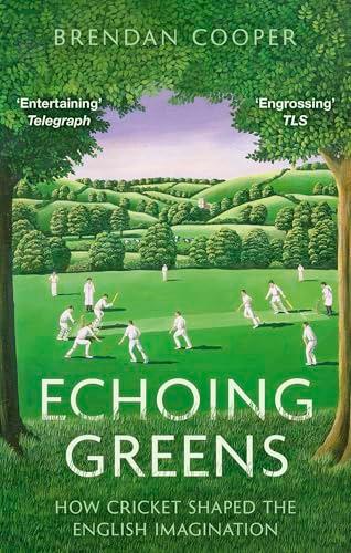 Echoing Greens: How Cricket Shaped the English Imagination