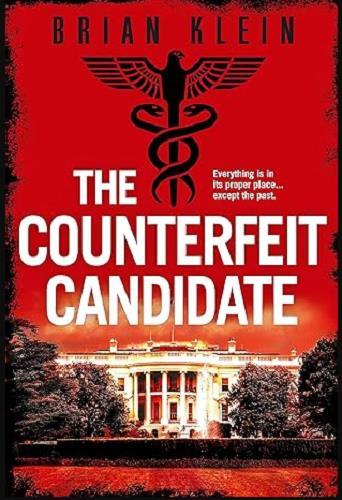 The Counterfeit Candidate (The Reich Trilogy, Bk. 1)