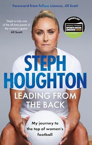 Leading From The Back: My Journey to the Top of Women's Football