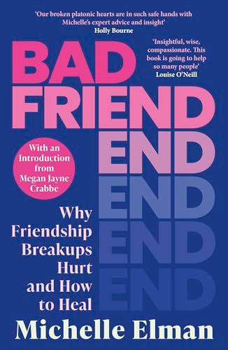 Bad Friend: Why Friendship Breakups Hurt and How to Heal
