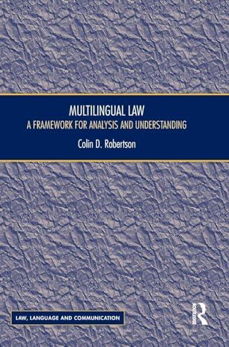 Multilingual Law: A Framework for Analysis and Understanding (Law, Language and Communication)