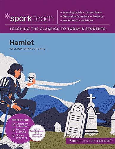 Hamlet (SparkTeach: Teaching the Classics to Today's Students)