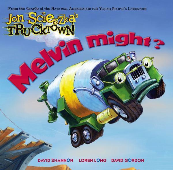 Melvin Might? (Jon Scieszka`s Trucktown)