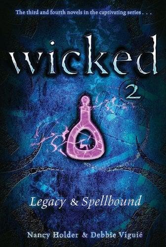 Legacy & Spellbound (Wicked, Bk. 2)