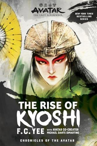 The Rise of Kyoshi (Avatar, the Last Airbender: Chronicles of the Avatar, Bk. 1)